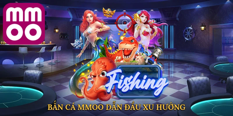ban-ca-mmoo-dan-dau-xu-huong