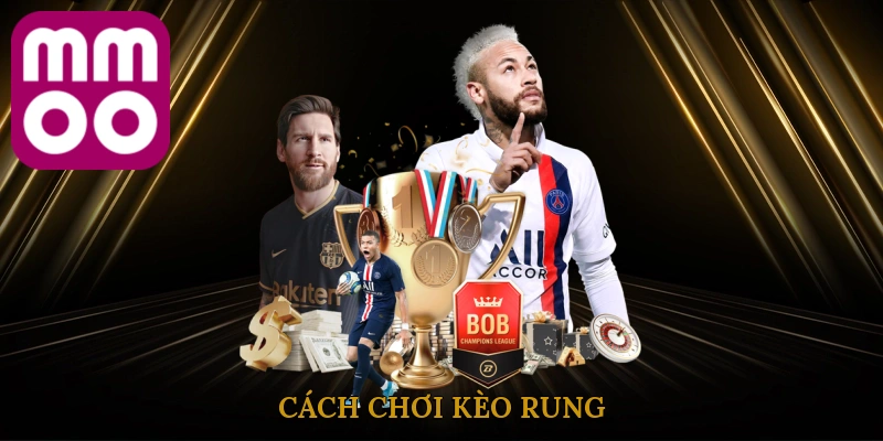 cach-choi-keo-rung
