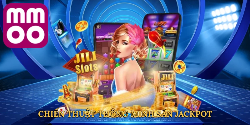chien-thuat-thong-minh-san-jackpot