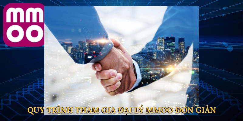 quy-trinh-tham-gia-dai-ly-mmoo-don-gian