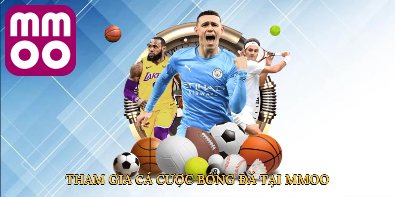 tham-gia-ca-cuoc-bong-da-tai-mmoo