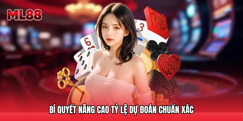 Bí quyết nâng cao tỷ lệ dự đoán chuẩn xác