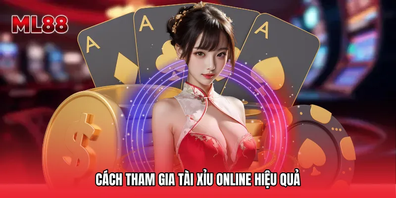 Cách tham gia Tài xỉu online hiệu quả